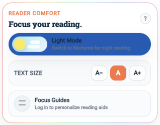 Reader comfort tools with light mode, text size, and focus guides